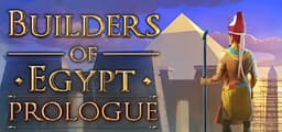 Builders of Egypt: Prologue