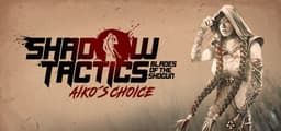 Shadow Tactics - Aiko's Choice