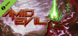 AMID EVIL Demo