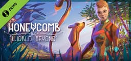 Honeycomb: The World Beyond Demo