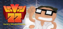 Level 22: Gary’s Misadventures - 2016 Edition