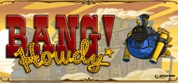 Bang! Howdy