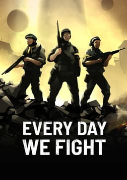 Every Day We Fight