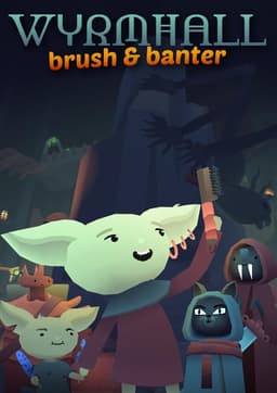 WYRMHALL: Brush and Banter
