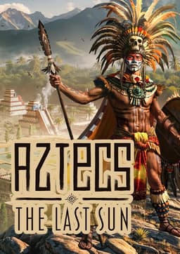 Aztecs: The Last Sun