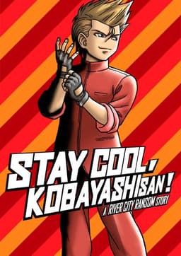 STAY COOL, KOBAYASHI-SAN!: A RIVER CITY RANSOM STORY