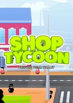 Shop Tycoon: Prepare your wallet