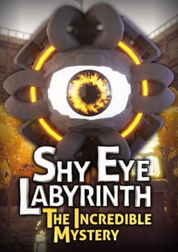 Shy Eye Labyrinth: The Incredible Mystery