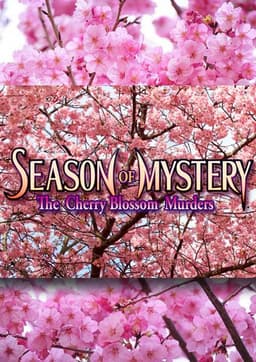SEASON OF MYSTERY: The Cherry Blossom Murders