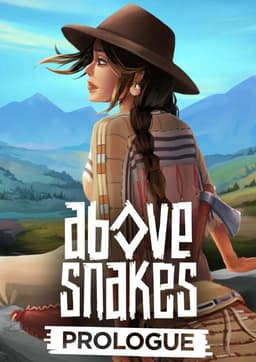 Above Snakes: Prologue