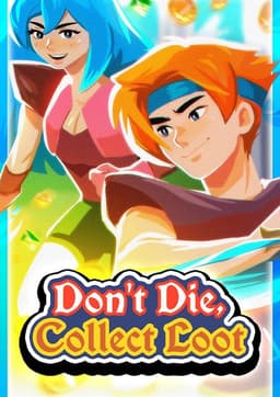 Don't Die, Collect Loot
