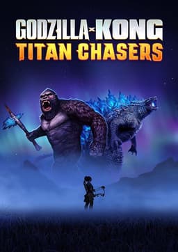 Godzilla x Kong: Titan Chasers