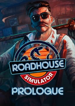 Roadhouse Simulator - Prologue