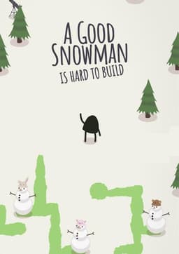 A Good Snowman Is Hard To Build