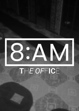 8AM: The Office