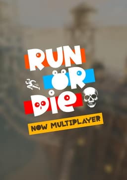 Run or Die